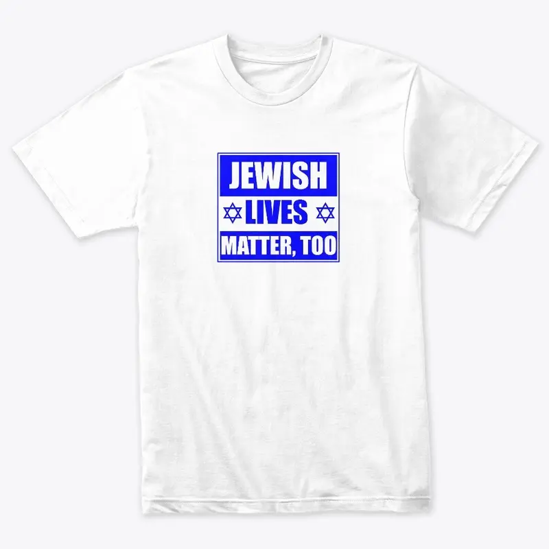 Jewish Lives Matter, too (Light BG)