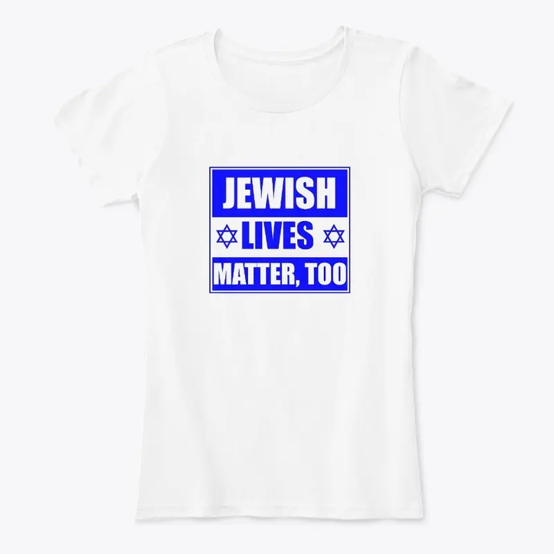 Jewish Lives Matter, too (Light BG)