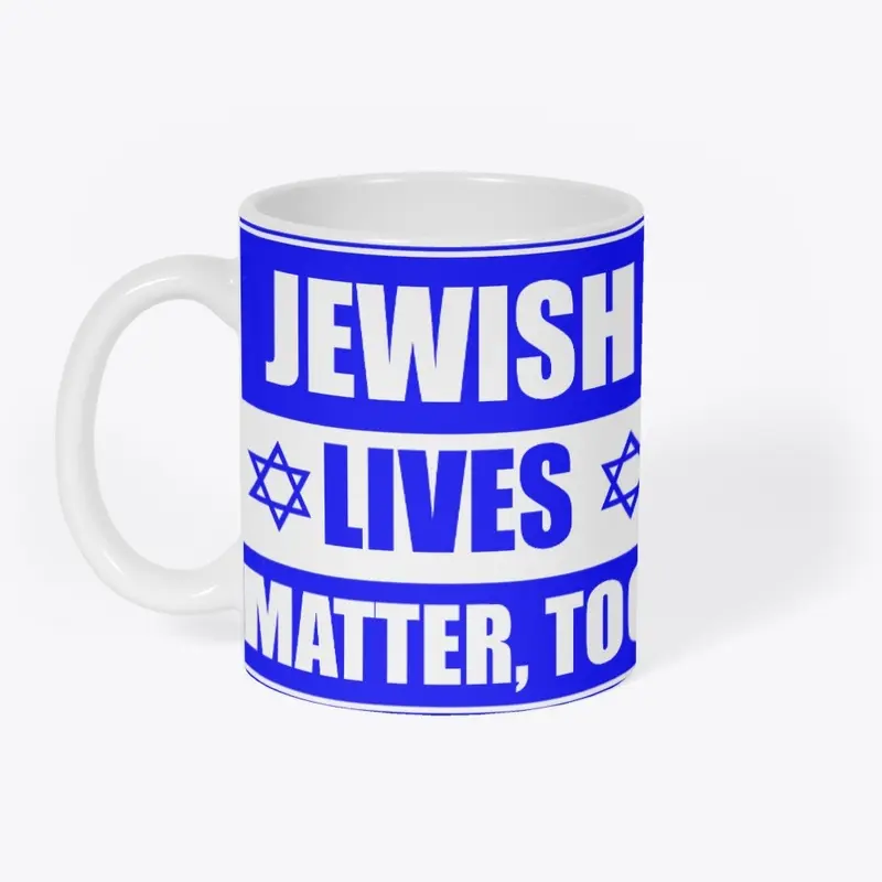 Jewish Lives Matter, too (Light BG)