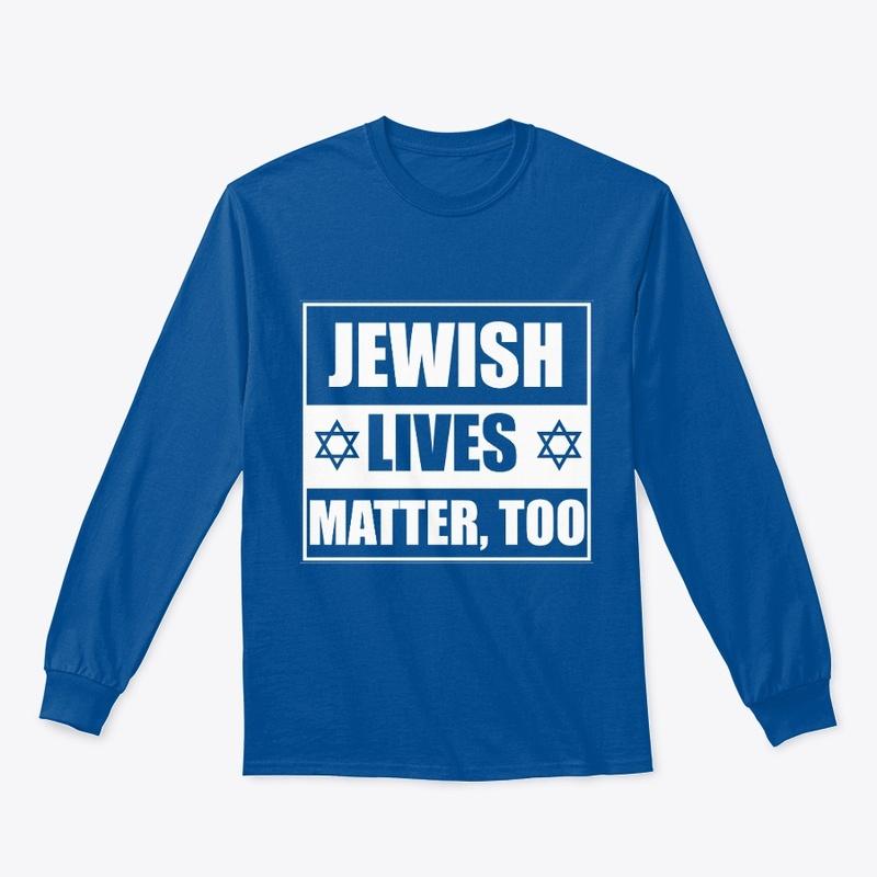 Jewish Lives Matter, too (dark BG)