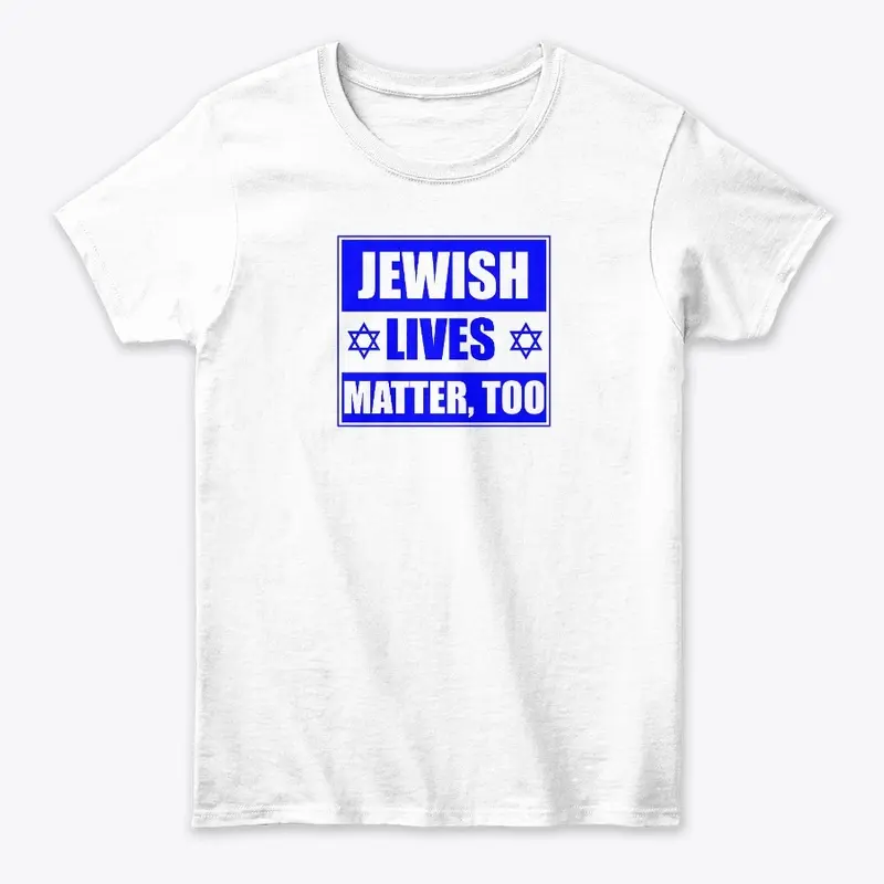 Jewish Lives Matter, too (Light BG)