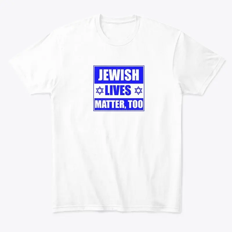 Jewish Lives Matter, too (Light BG)