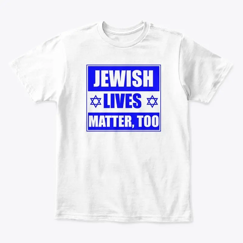 Jewish Lives Matter, too (Light BG)