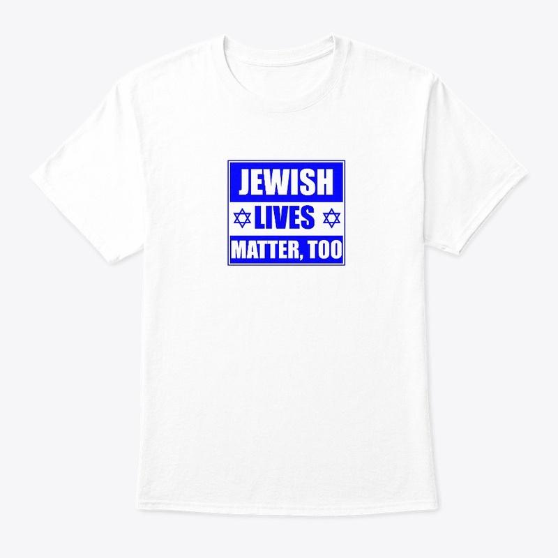 Jewish Lives Matter, too (Light BG)