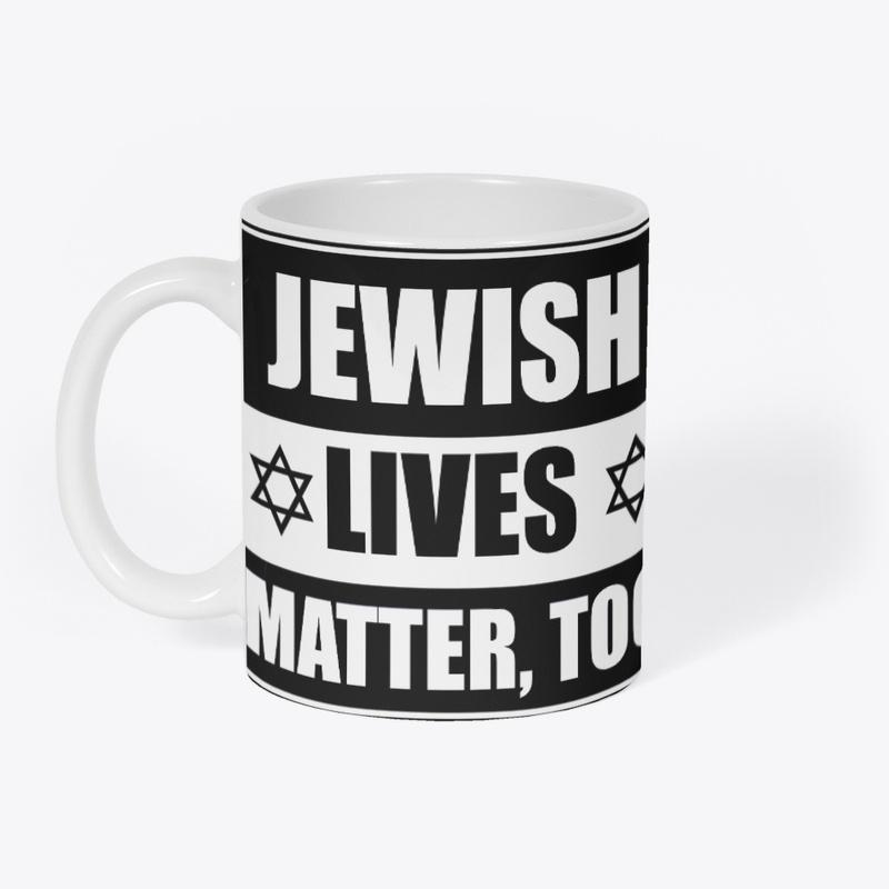 Jewish Lives Matter, too (dark BG)